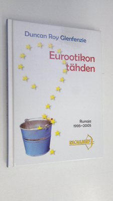 Duncan Roy Glenfenzie : Eurootikon tähden : runoja 1995-2005