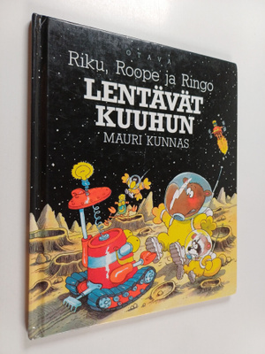 Mauri Kunnas : Riku, Roope ja Ringo lentävät kuuhun