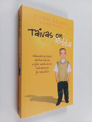 Todd Burpo : Taivas on totta : hämmästyttävä tarina piene...