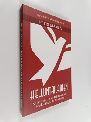 Petri Mäkilä : Helluntailainen : klassisen helluntailaisu...