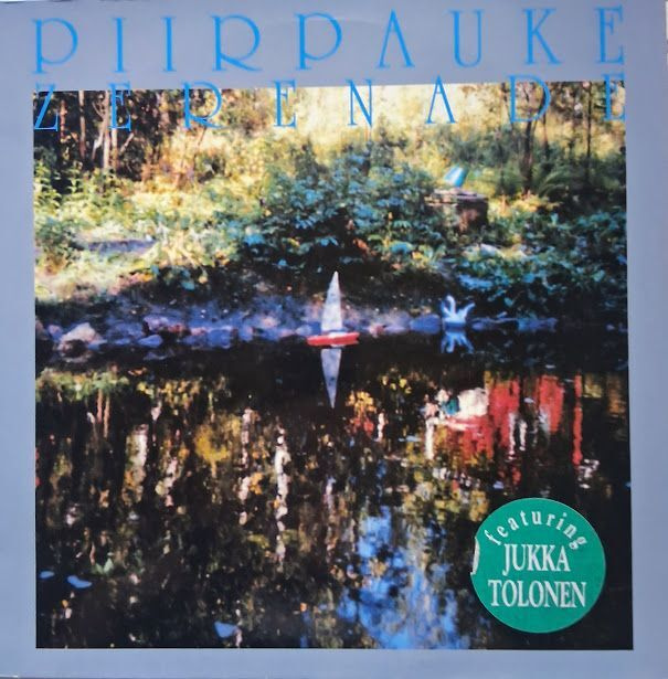 Piirpauke: Zerenade - Featuring Jukka Tolonen LP  1989