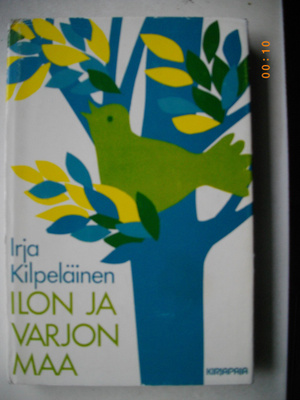 Irja Klpeläinen: Ilon ja varjon maa