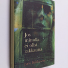 Jyrki Kiiskinen : Jos minulla ei olisi rakkautta - pikkukuva 1