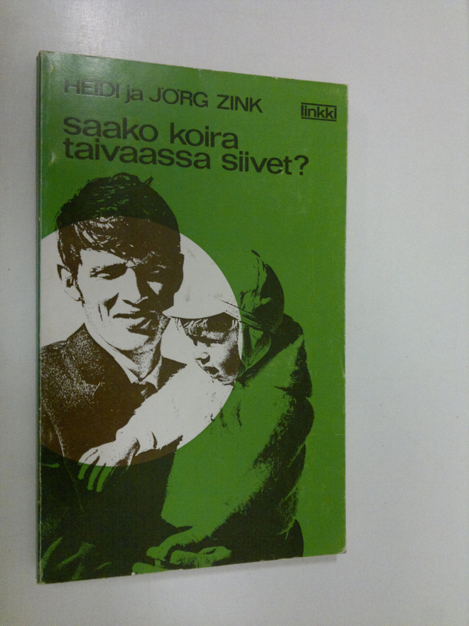 Heidi Zink : Saako koira taivaassa siivet : uskonnollisia...