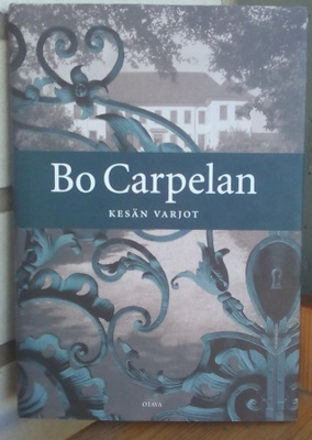 Bo Carpelan: Kesän varjot, Otava 2005. 4p. 206 s.