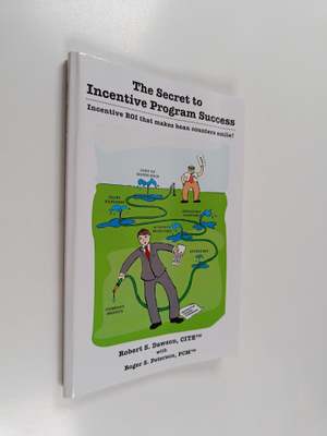 Robert Dawson ym. : The Secret to Incentive Program Succe...