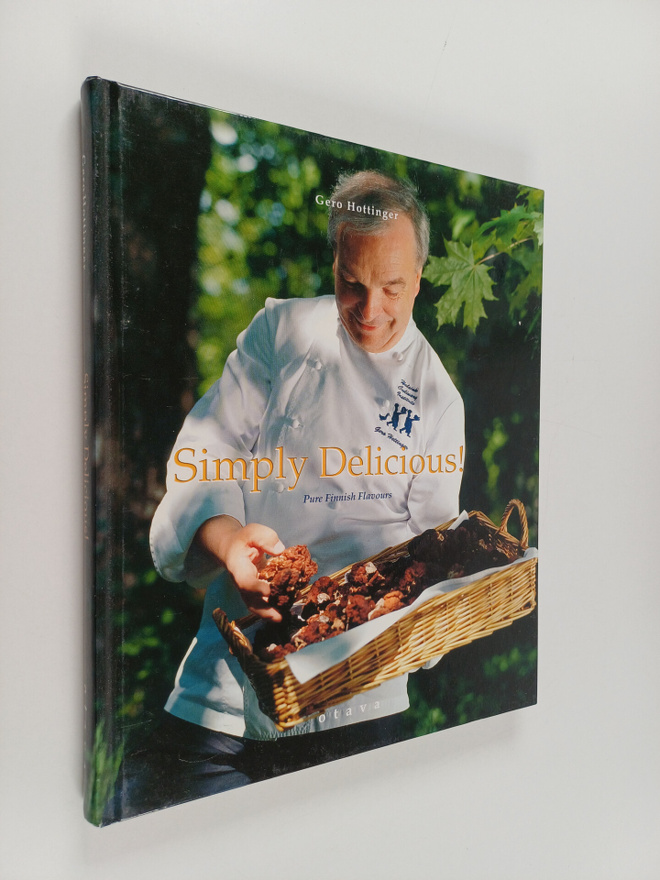 Gero Hottinger : Simply delicious! : pure Finnish flavours
