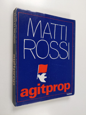 Matti Rossi : Agitprop
