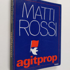 Matti Rossi : Agitprop - pikkukuva 1