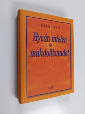 Pirkko Lahti : Hyvän mielen mahdollisuudet