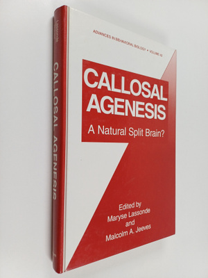 Maryse Lassonde : Callosal agenesis : a natural split brain?