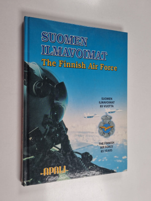 Suomen ilmavoimat 85 vuotta = The Finnish air force 85 years