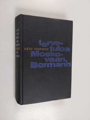 Arto Tuovinen : Tervetuloa Moskovaan, Bormann