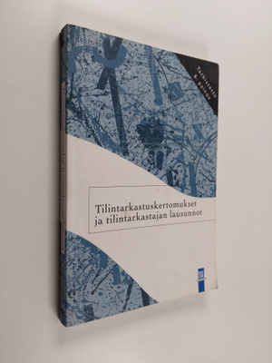Tilintarkastuskertomukset ja tilintarkastajan lausunnot