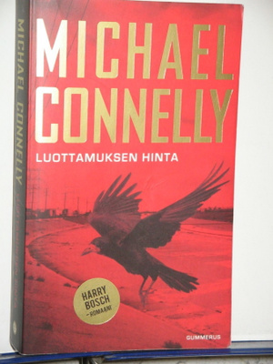 Michael Connelly : LUOTTAMUKSEN HINTA