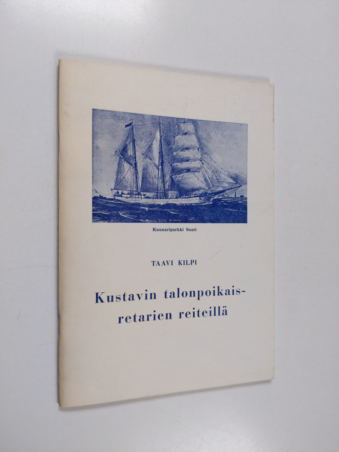 Taavi Kilpi : Kustavin talonpoikaisretarien reiteillä