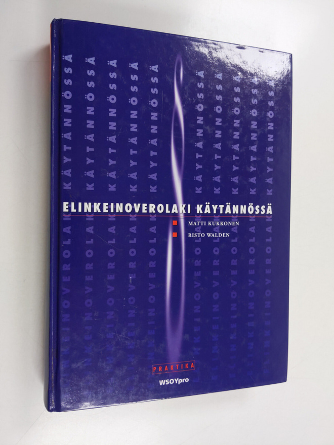 Matti Kukkonen ym. : Elinkeinoverolaki käytännössä (signe...