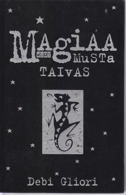 Debi Gliori: Magiaa musta taivas (sid. Wsoy 2005)