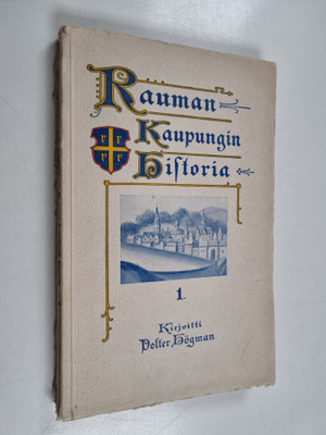 Volter Högman : Rauman kaupungin historia 1 : Vuoteen 1641
