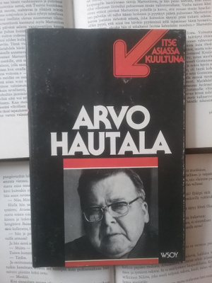 Arvo Hautala: Itse asiassa kuultuna (sid.)
