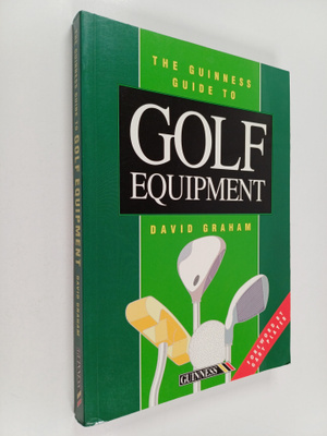 David Graham ym. : The Guinness Guide to Golf Equipment