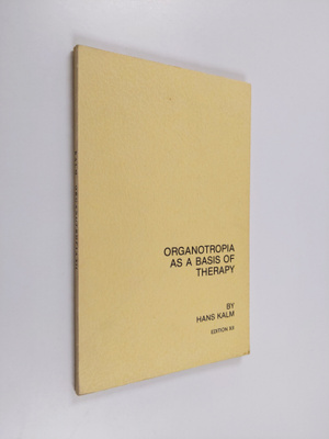 Hans Kalm : Organotropia as a basis of therapy [Elinmielt...
