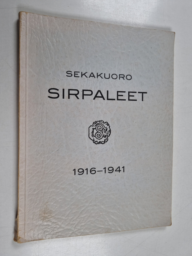 Sekakuoro Sirpaleet 25 vuotta 1916-1941
