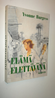 Yvonne Burgess : Elämä elettävänä