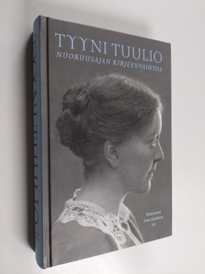 Tyyni Tuulio : Nuoruusajan kirjeenvaihtoa