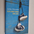 Juha Itkonen : Huolimattomia unelmia : kertomuksia - pikkukuva 1