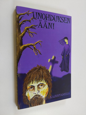 K. A. Huhtamella : Unohduksen ääni : romaani