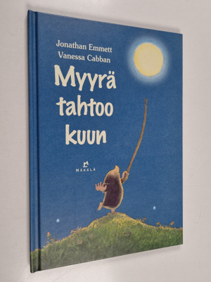 Jonathan Emmett : Myyrä tahtoo kuun