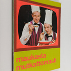 Jaakko Kolmonen ym. : Maukasta mutkattomasti - pikkukuva 1