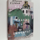 Johanna Elomaa : Kenelle naakat laulavat - pikkukuva 1