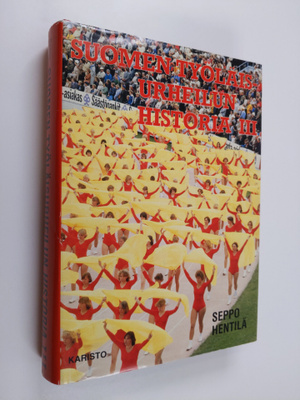 Seppo Hentilä : Suomen työläisurheilun historia III - Työ...
