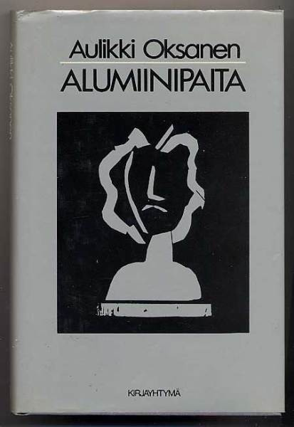 Oksanen, Aulikki: Alumiinipaita (1.p., sid+kp, 1984)
