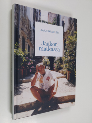 Jaakko Selin : Jaakon matkassa