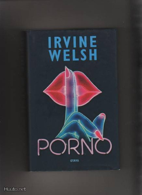 Welsh, Irvine: Porno, Otava 2004, skp., 1.p., K3 ++
