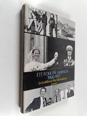Per-Erik Lindorm : Ett folk på marsch 1960-1977 : ny sven...