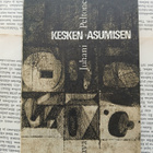 Juhani Peltonen - Kesken asumisen: runoja (nid.) - pikkukuva 1