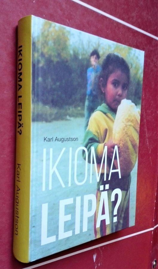 Karl Augustson: Ikioma leipä?