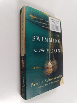 Pamela Schoenewaldt : Swimming in the Moon - A Novel