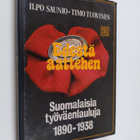 Ilpo Saunio : Edestä aattehen : suomalaisia työväenlauluj... - pikkukuva 1