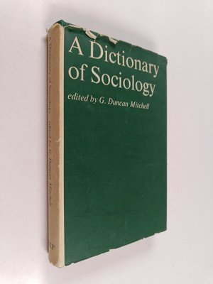 G. Duncan Mitchell : A Dictionary of Sociology
