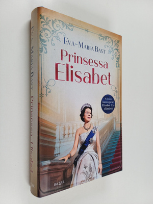 Eva-Maria Bast : Prinsessa Elisabet