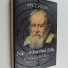 Atle Näss : När jorden stod stilla : Galileo Galilei och ... - pikkukuva 1