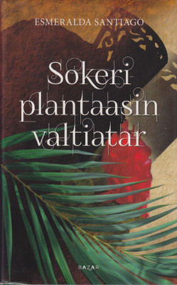 Esmeralda Santiago: Sokeriplantaasin valtiatar (poistokirja)