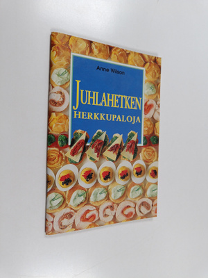 Anne Wilson : Juhlahetken herkkupaloja