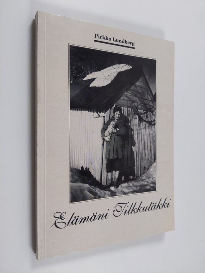Pirkko Lundberg : Elämäni tilkkutäkki
