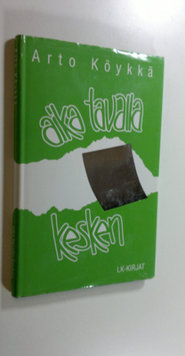 Arto Köykkä : Aika tavalla kesken : nuori postilla